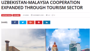 Ведущие СМИ Малайзии сообщают о росте туристических связей с Узбекистаном