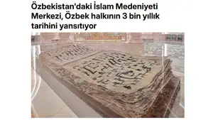 “Anadolu” AA: Yangi bunyod etilgan O‘zbekistondagi Islom sivilizatsiyasi markazi uch ming yillik tarixdan hikoya qiladi