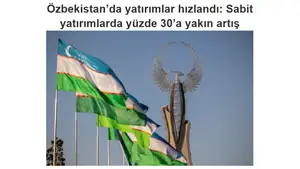 СМИ Турции: Объем инвестиций в экономику Узбекистана вырос почти на 30%