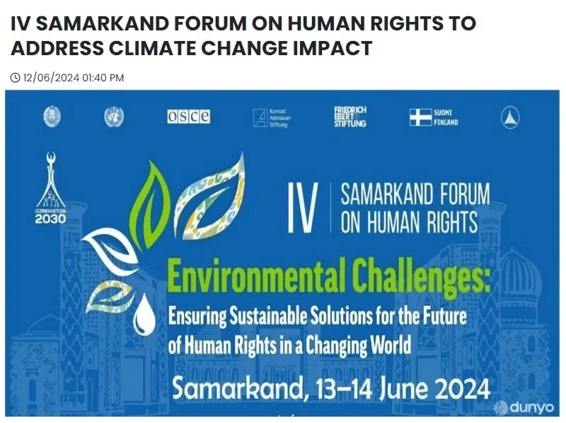 "BERNAMA" AA: Inson huquqlari bo'yicha IV Samarqand forumi iqlim o'zgarishi muammolariga bag'ishlanadi