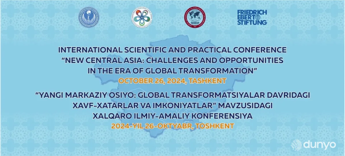 В Ташкенте состоится международная научно-практическая конференция «Новая Центральная Азия: вызовы и возможности в эпоху глобальной трансформации»