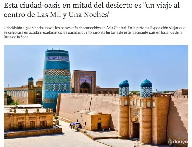 Журнал «Viajar»: Хива поражает своей роскошью и богатой архитектурой