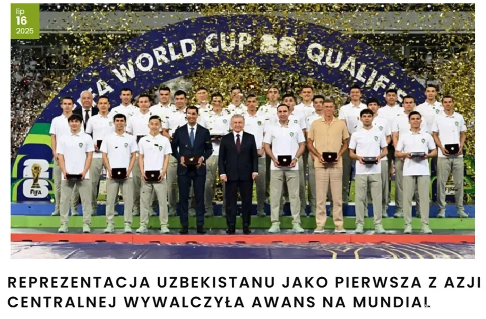 Polsha OAV: Futbol bo'yicha O'zbekiston milliy terma jamoasi o'ttiz yildan ortiq vaqt davomida orzuligicha qolgan Jahon chempionatiga chiqish vazifasini uddaladi