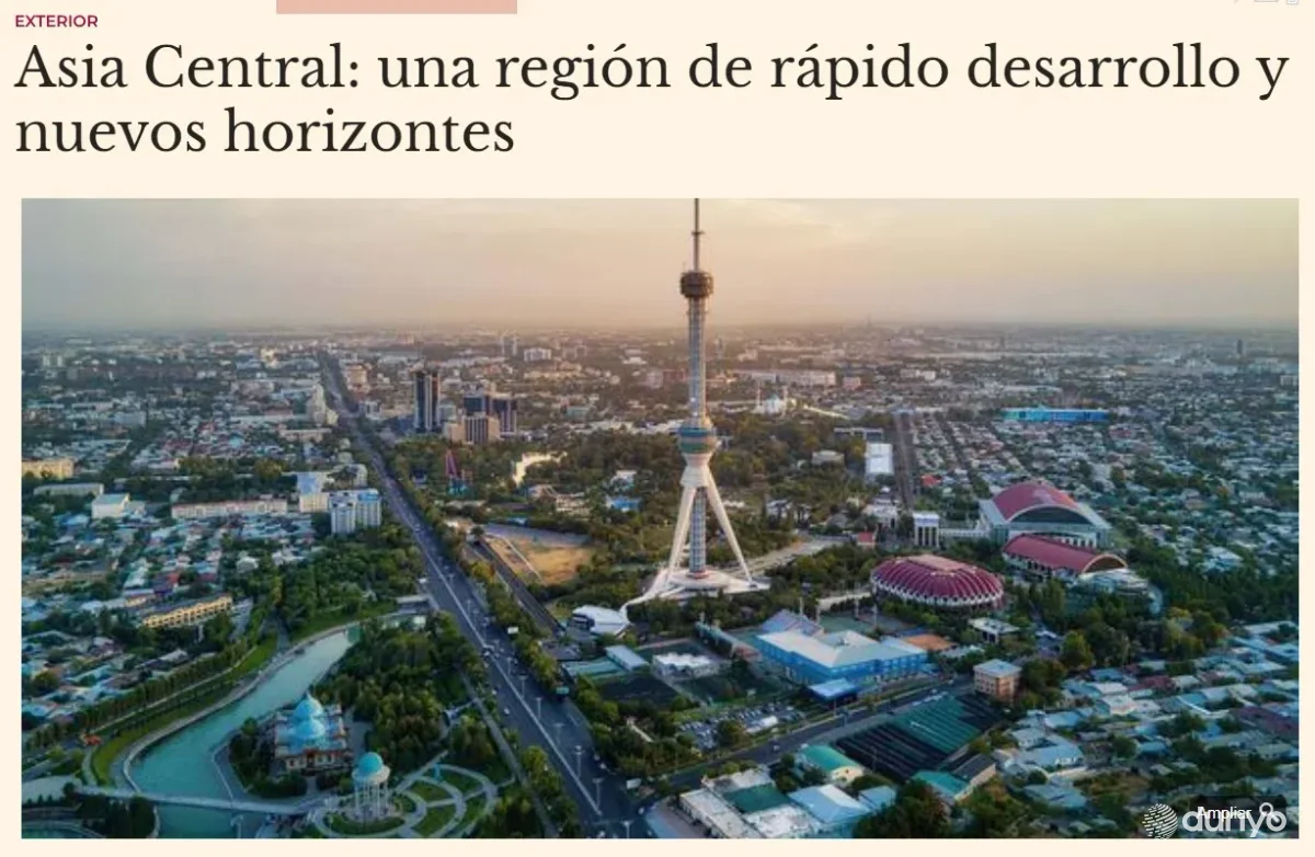 "El Mundo Financiero": Markaziy Osiyo – bu tayyor loyihalar va o'sib borayotgan bozorlar sinergiyasi