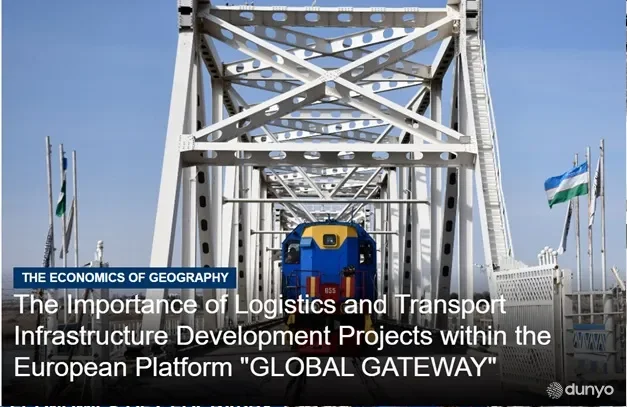 «Eurasia Magazine»: Инициатива «Global Gateway» открывает для Узбекистана новый этап в глобальной экономической интеграции и устойчивом развитии страны