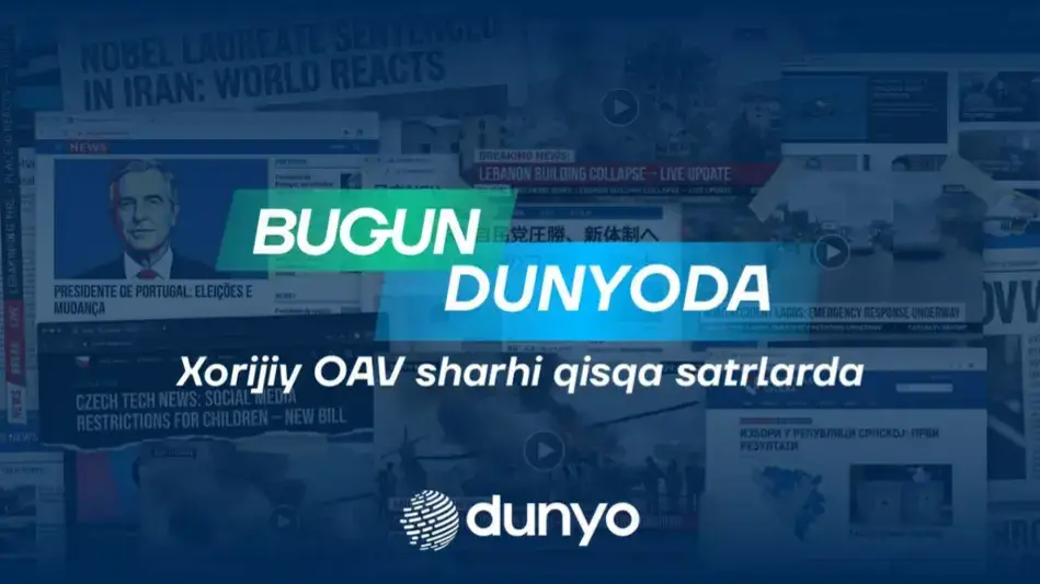 Bugun dunyoda: Xorijiy OAV sharhi qisqa satrlarda