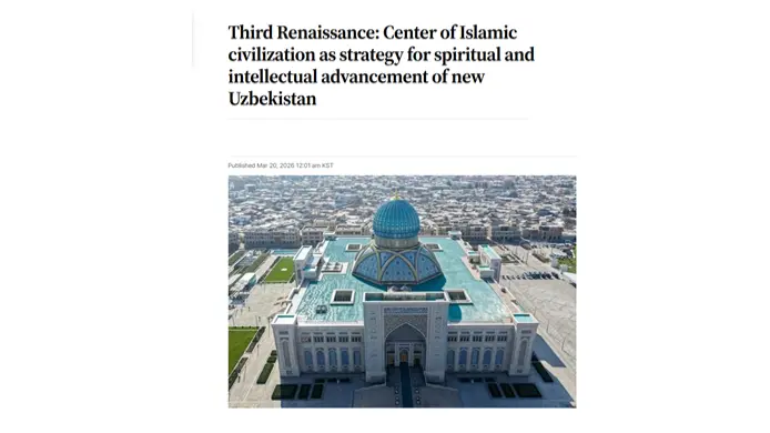 “The Korea Times”: Islom sivilizatsiyasi markazi - Asrlar davomida ilm-fan va madaniyat beshigi bo‘lgan zaminga qaytish yo‘lini ochib bergan maskan