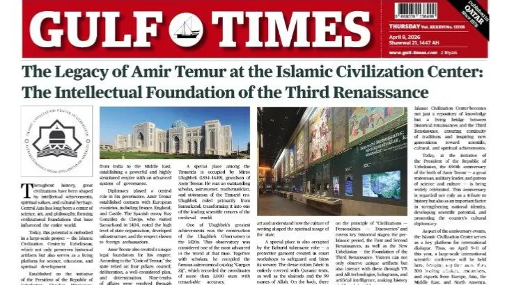 Gulf Times: Наследие Амира Темура — прочная основа Центра исламской цивилизации в Узбекистане и Третьего Ренессанса
