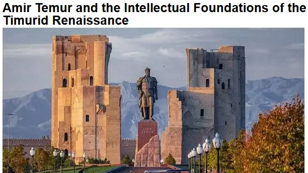 “The Diplomatic Insight”: Амир Темур даври ва Темурийлар Ренессансининг интеллектуал асослари