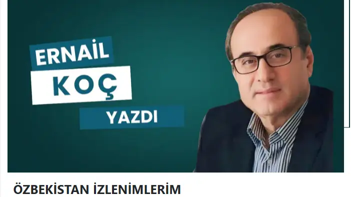 Ernail Koch: O‘zbekiston bilan faxrlanish hissi va uning yanada rivojlanishiga bo‘lgan ishonch bilan Turkiyaga qaytdim