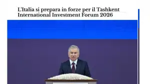 “Il Giornale d’Italia” газетаси: Тошкент халқаро инвестиция форумида Италия ишбилармон доираларининг иштироки юқори даражада бўлиши кутилмоқда