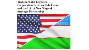 Газета «Pakistan In The World»: Транспортная логистика становится важной частью сотрудничества Узбекистана и США