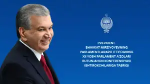 Ўзбекистон Президентининг Парламентлараро Иттифоқнинг XII Ёш парламент аъзолари бутунжаҳон конференцияси иштирокчиларига табриги
