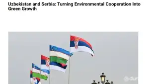 “The diplomatic Insight”: Ўзбекистон ва Сербия атроф-муҳитни муҳофаза қилиш бўйича ҳамкорлик қилмоқда

