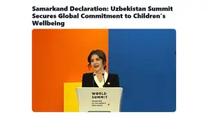 «London Post»: Самаркандский саммит закрепил мировые приоритеты в сфере благополучия детей